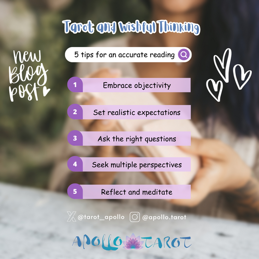 Tarot And Wishful Thinking: 5 Tips For An Accurate Reading • Apollo Tarot Insights Blog