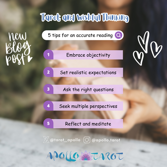 Tarot And Wishful Thinking:  5 Tips For An Accurate Reading • Apollo Tarot Insights Blog